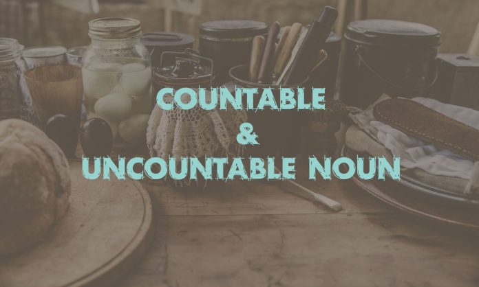 countable-dan-uncountable-noun Countable dan uncountable noun