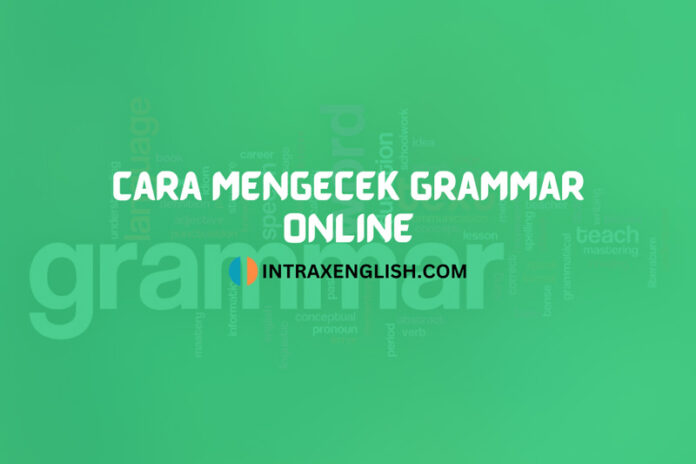 Cara Mengecek Grammar Online