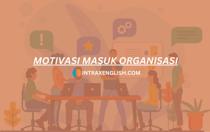 Motivasi-Masuk-Organisasi Motivasi Masuk Organisasi